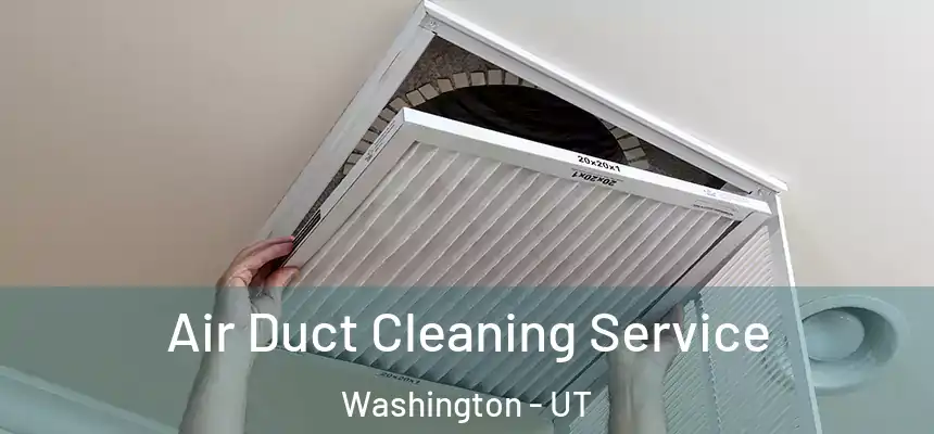  Air Duct Cleaning Service Washington - UT