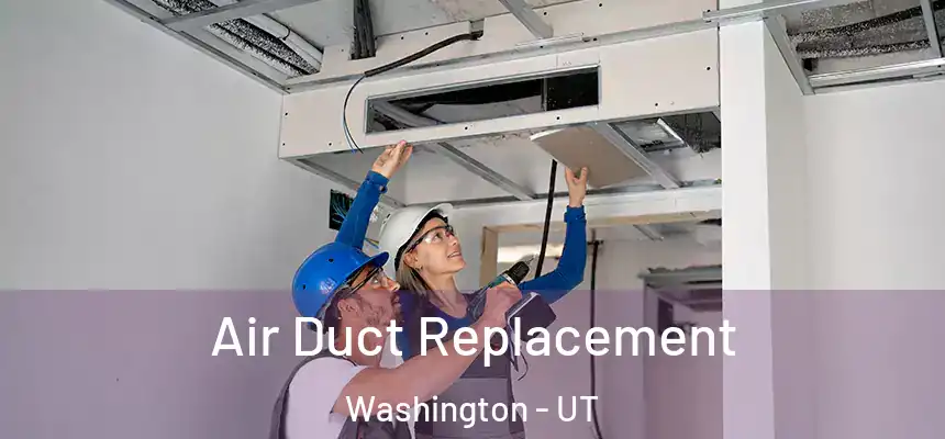  Air Duct Replacement Washington - UT