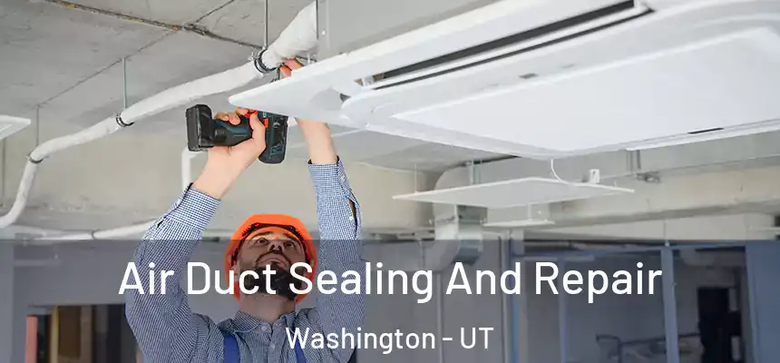  Air Duct Sealing And Repair Washington - UT