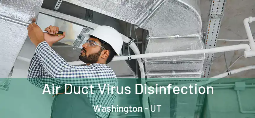 Air Duct Virus Disinfection Washington - UT