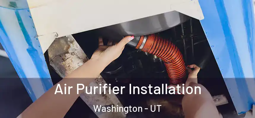  Air Purifier Installation Washington - UT