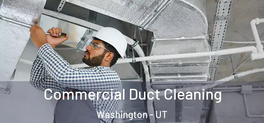  Commercial Duct Cleaning Washington - UT