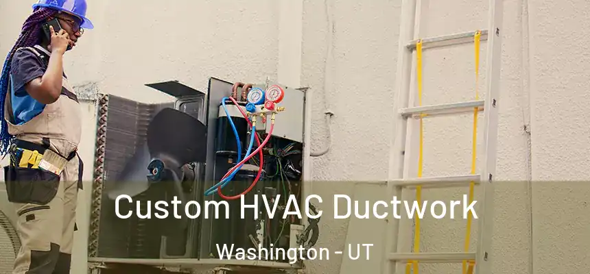  Custom HVAC Ductwork Washington - UT