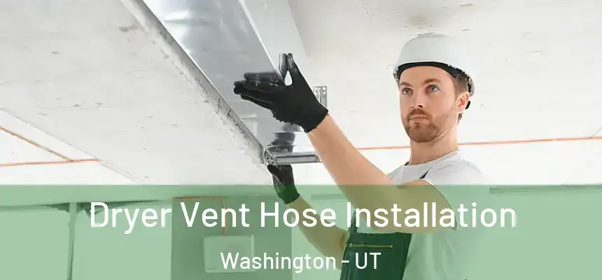  Dryer Vent Hose Installation Washington - UT