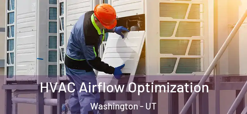  HVAC Airflow Optimization Washington - UT