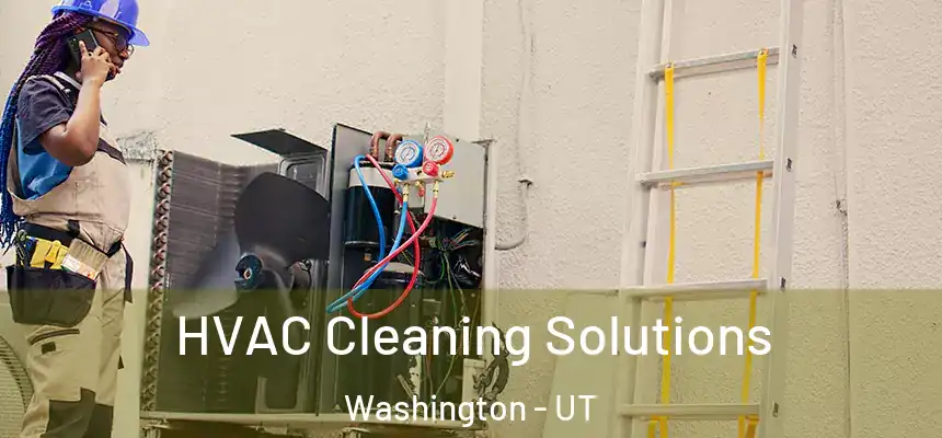  HVAC Cleaning Solutions Washington - UT