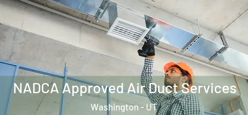  NADCA Approved Air Duct Services Washington - UT