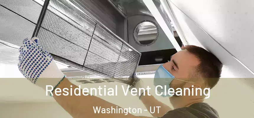  Residential Vent Cleaning Washington - UT