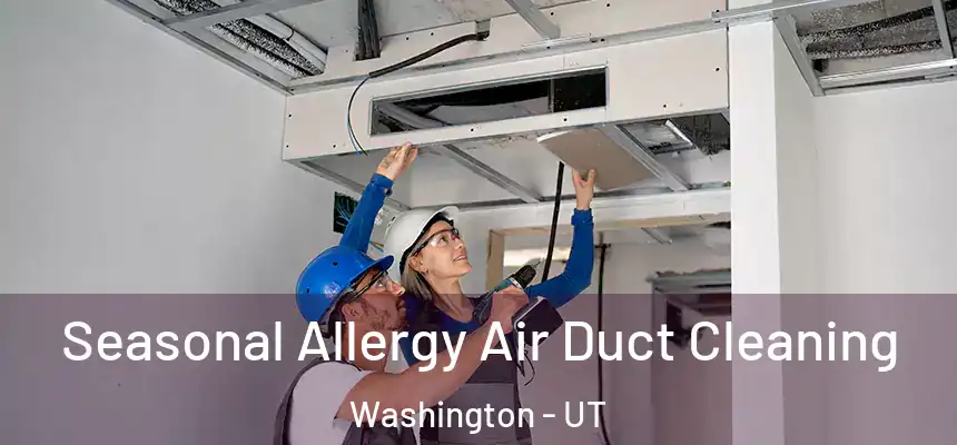  Seasonal Allergy Air Duct Cleaning Washington - UT