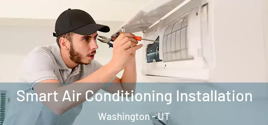  Smart Air Conditioning Installation Washington - UT